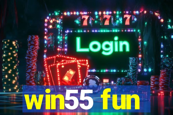 win55 fun